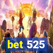 bet 525